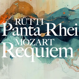 Rütti Panta Rhei & Mozart Requiem