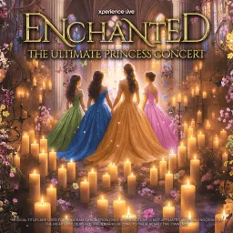 Enchanted | The Ultimate Princess Concert